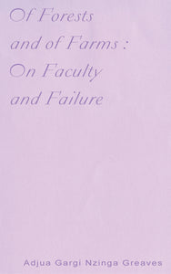 Of Forests and Of Farms : On Faculty and Failure