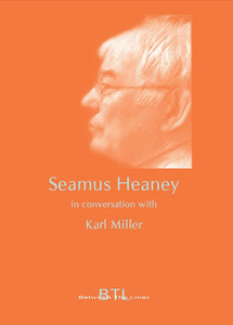 Seamus Heaney in Conversation with Karl Miller