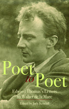 Load image into Gallery viewer, Poet to Poet: Edward Thomas&#39;s Letters to Walter de la Mare

