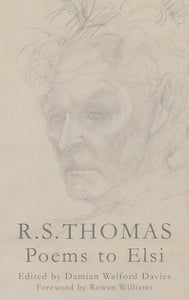 R.S. Thomas: Poems to Elsi