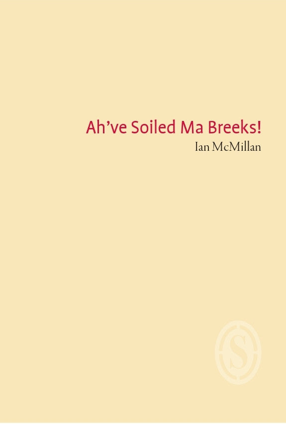 Ah've Soiled Ma Breeks!