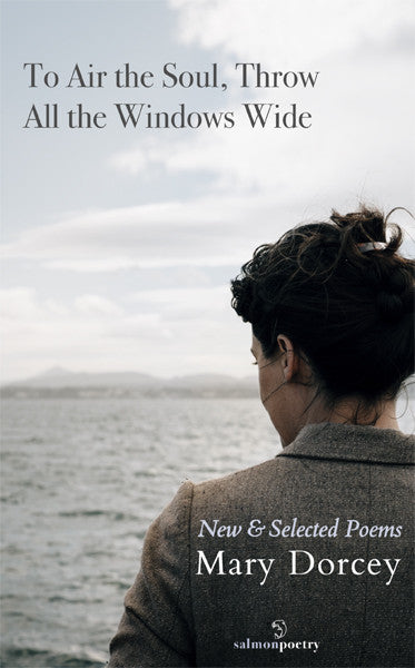 To Air the Soul, Throw All the Windows Wide: New & Selected Poems